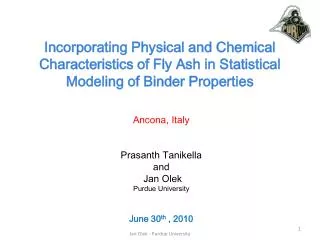 Ancona , Italy Prasanth Tanikella and Jan Olek Purdue University