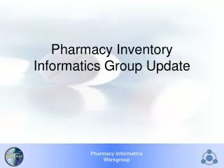 Pharmacy Inventory Informatics Group Update