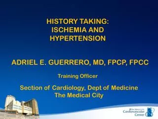 HISTORY TAKING: ISCHEMIA AND HYPERTENSION