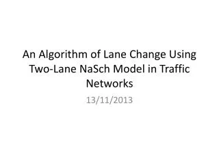 An Algorithm of Lane Change Using Two-Lane NaSch Model in Traffic Networks