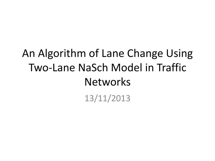 an algorithm of lane change using two lane nasch model in traffic networks