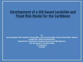 Development of a GIS-based Landslide and Flood Risk Model for the Caribbean