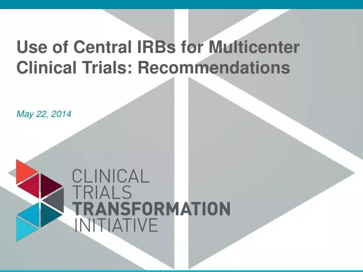 use of central irbs for multicenter clinical trials recommendations
