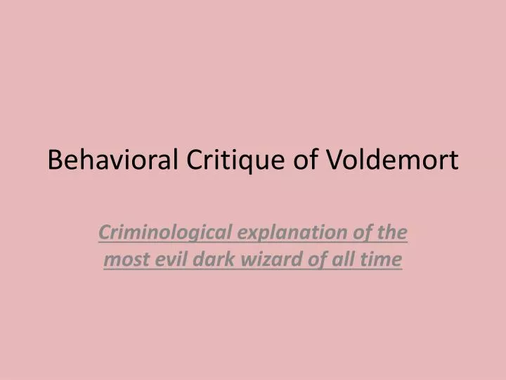 behavioral critique of voldemort