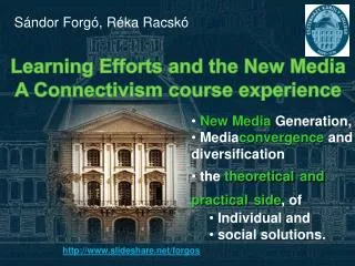 Learning Efforts and the New Media A Connectivism course experience