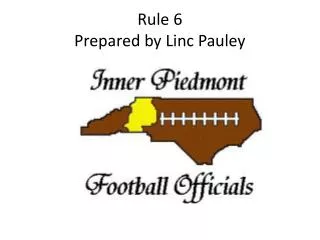 Rule 6 Prepared by Linc Pauley