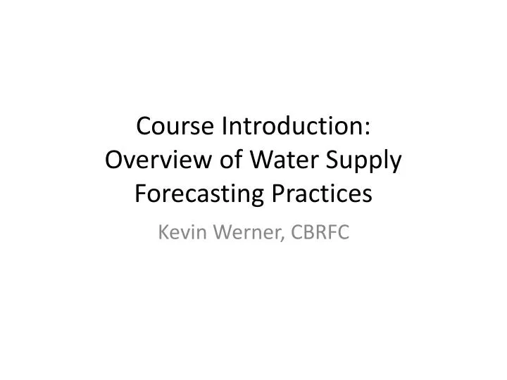 course introduction overview of water supply forecasting practices
