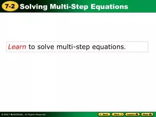 Learn to solve multi-step equations .