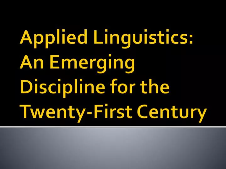 applied linguistics an emerging discipline for the twenty first century