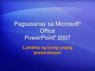 Pagsasanay sa Microsoft ® Office PowerPoint ® 2007