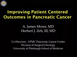 Improving Patient Centered Outcomes in Pancreatic Cancer