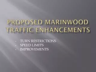 Proposed MARINWOOD TRAFFIC ENHANCEMENTS