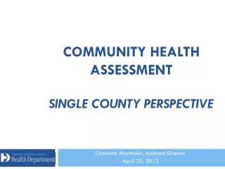 Community health Assessment Single County Perspective