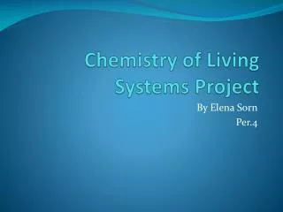 Chemistry of Living Systems Project