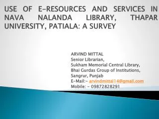 USE OF E-RESOURCES AND SERVICES IN NAVA NALANDA LIBRARY, THAPAR UNIVERSITY, PATIALA: A SURVEY