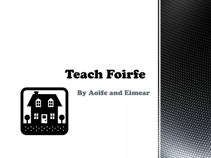 teach foirfe