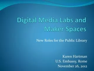 Digital Media Labs and Maker Spaces
