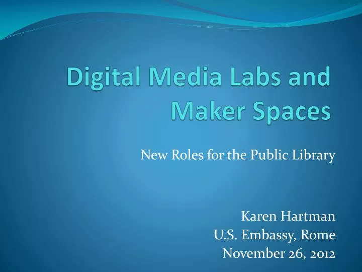 digital media labs and maker spaces