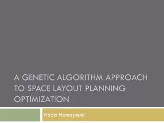 A Genetic Algorithm Approach To space Layout planning optimization