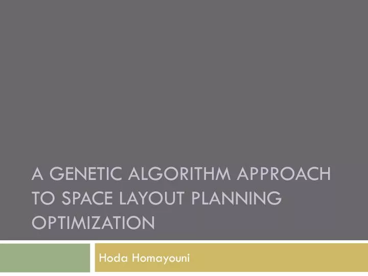 a genetic algorithm approach to space layout planning optimization