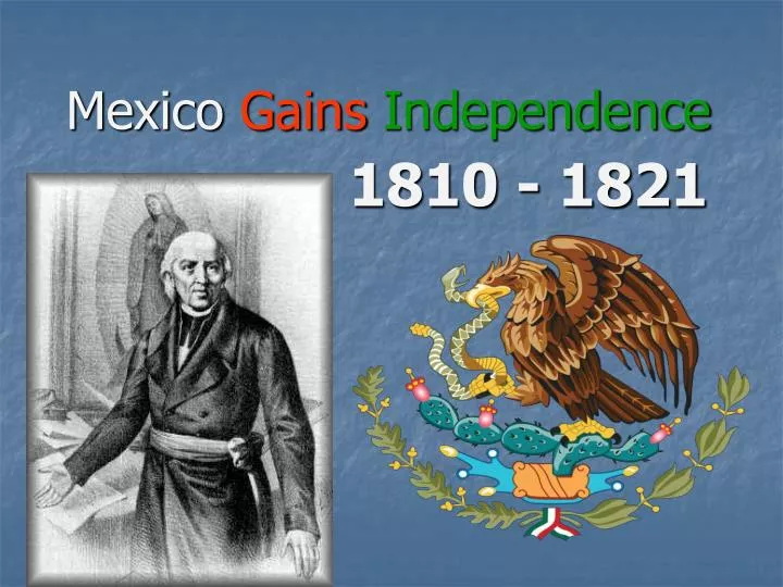 mexico gains independence