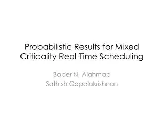 Probabilistic Results for Mixed Criticality Real-Time Scheduling