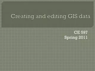 Creating and editing GIS data