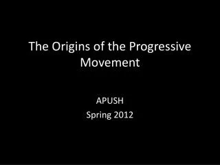 The Origins of the Progressive Movement