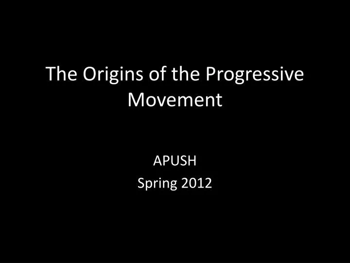 the origins of the progressive movement