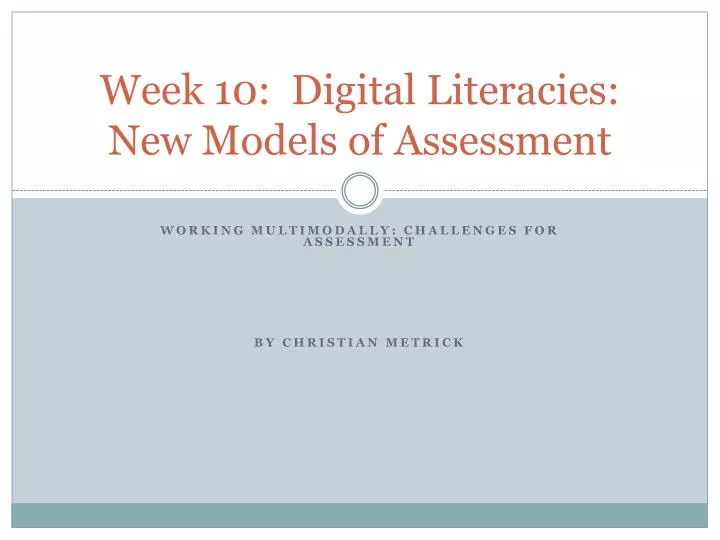 week 10 digital literacies new models of assessment