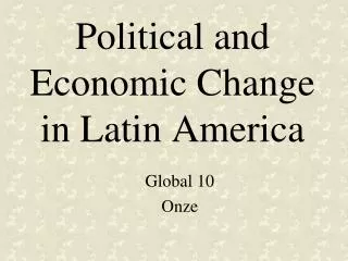 Political and Economic Change in Latin America