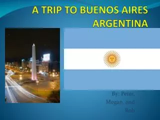 A TRIP TO BUENOS AIRES ARGENTINA