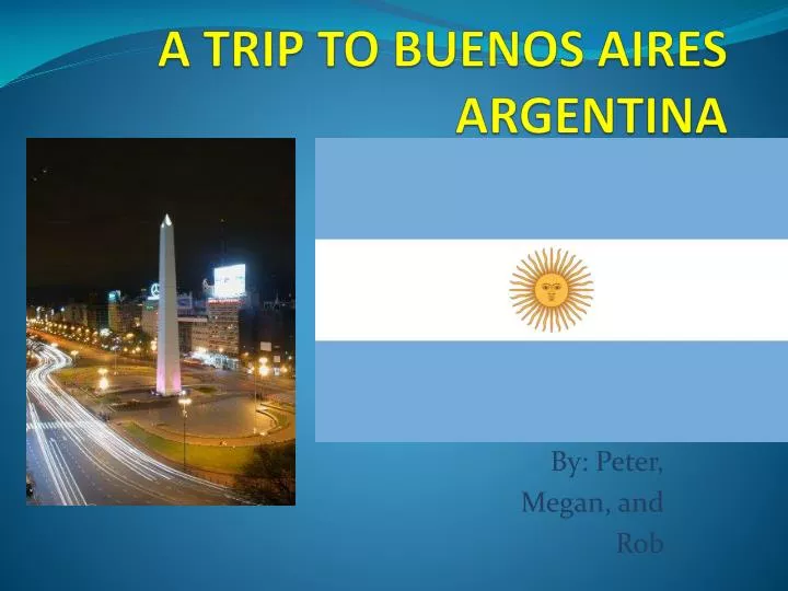 a trip to buenos aires argentina