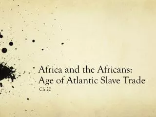 Africa and the Africans: Age of Atlantic Slave Trade