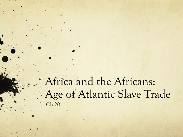 africa and the africans age of atlantic slave trade