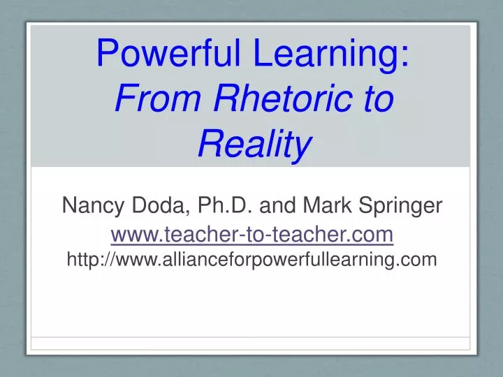 powerful learning from rhetoric to reality