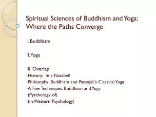 Spiritual Sciences of Buddhism and Yoga: Where the Paths Converge