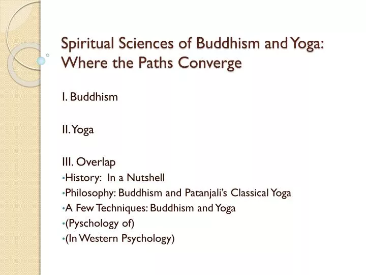 spiritual sciences of buddhism and yoga where the paths converge