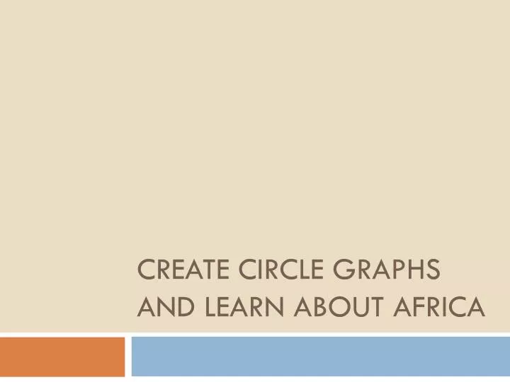 create circle graphs and learn about africa