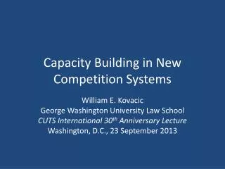 Capacity Building in New Competition Systems