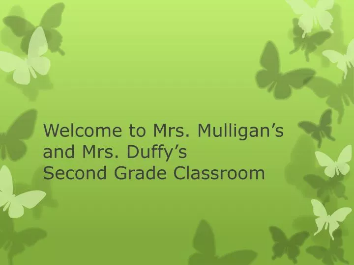 welcome to mrs mulligan s and mrs duffy s second grade classroom