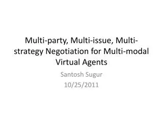 Multi-party, Multi-issue, Multi-strategy Negotiation for Multi-modal Virtual Agents