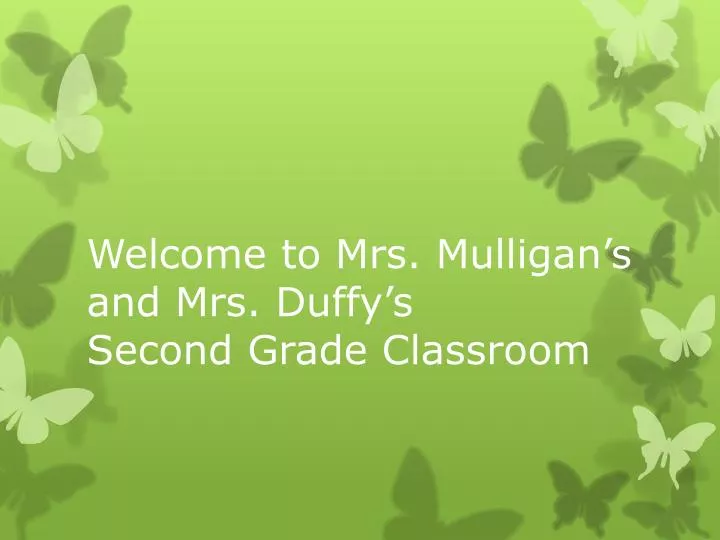 welcome to mrs mulligan s and mrs duffy s second grade classroom