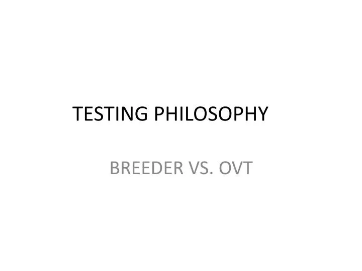 testing philosophy