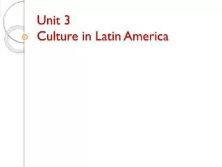 Unit 3 Culture in Latin America