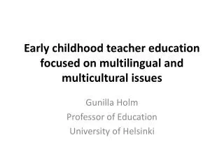 Early childhood teacher education focused on multilingual and multicultural issues