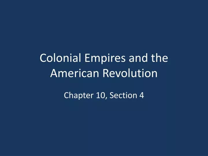 colonial empires and the american revolution