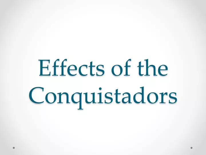 effects of the conquistadors