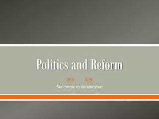 Politics and Reform