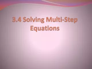 3 4 solving multi step equations